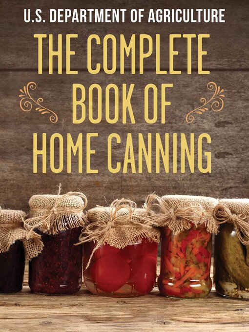 Title details for The Complete Book of Home Canning by The United States Department of Agriculture - Available